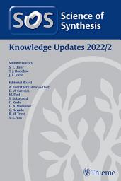 Icon image Science of Synthesis: Knowledge Updates 2022/2