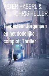 Icon image Inspecteur Jörgensen en het dodelijke complot: Thriller