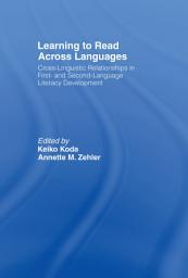 Icon image Learning to Read Across Languages: Cross-Linguistic Relationships in First- and Second-Language Literacy Development