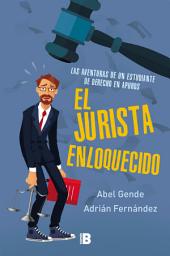 Icon image Las aventuras de un estudiante de derecho en apuros (El Jurista Enloquecido)