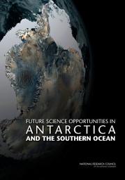 Icon image Future Science Opportunities in Antarctica and the Southern Ocean