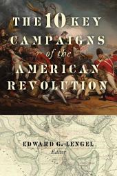 Icon image The 10 Key Campaigns of the American Revolution