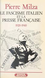 Icon image Le Fascisme italien et la presse française (1920-1940)