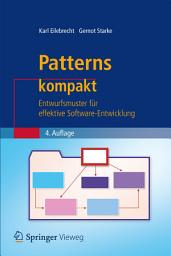 Icon image Patterns kompakt: Entwurfsmuster für effektive Software-Entwicklung, Ausgabe 4