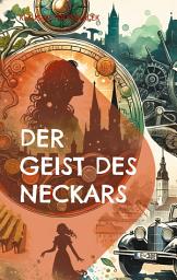 Icon image Der Geist des Neckars: und andere Sagen von Stuttgart