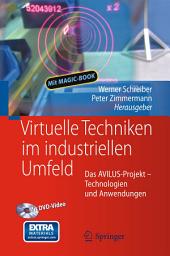 Icon image Virtuelle Techniken im industriellen Umfeld: Das AVILUS-Projekt - Technologien und Anwendungen