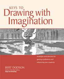 Icon image Keys to Drawing with Imagination: Strategies and exercises for gaining confidence and enhancing your creativity