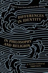 Icon image Differences in Identity in Philosophy and Religion: A Cross-Cultural Approach