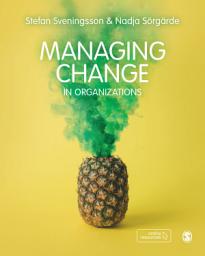 Icon image Managing Change in Organizations: How, what and why?