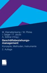 Icon image Geschäftsbeziehungsmanagement: Konzepte, Methoden und Instrumente, Ausgabe 2