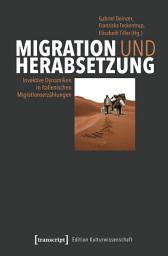 Icon image Migration und Herabsetzung: Invektive Dynamiken in italienischen Migrationserzählungen