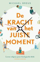 Icon image De kracht van het juiste moment: Leven volgens jouw biologische klok