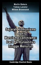 Icon image Sejarah Komunisme dan Marxisme-Leninisme: Dari Permulaannya hingga Menurun