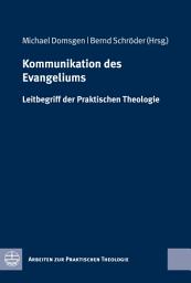 Icon image Kommunikation des Evangeliums: Leitbegriff der Praktischen Theologie