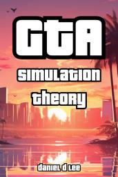 Icon image GTA Simulation Theory: Transcending Reality with Rockstar Games