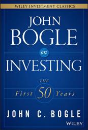 Icon image John Bogle on Investing: The First 50 Years