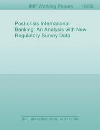 Icon image Post-crisis International Banking: An Analysis with New Regulatory Survey Data