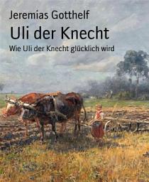 Icon image Uli der Knecht: Wie Uli der Knecht glücklich wird