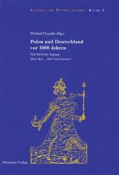 Icon image Polen und Deutschland vor 1000 Jahren: Die Berliner Tagung über den "Akt von Gnesen"