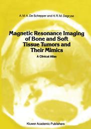 Icon image Magnetic Resonance Imaging of Bone and Soft Tissue Tumors and Their Mimics: A Clinical Atlas