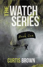 Icon image The Watch Series: Book One