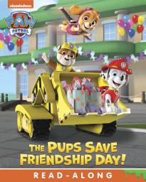 Icon image The Pups Save Friendship Day! (PAW Patrol)