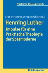 Icon image Henning Luther - Impulse für eine Praktische Theologie der Spätmoderne