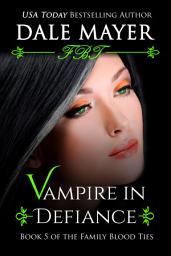 Icon image Vampire in Defiance: Book 5 of Family Blood Ties