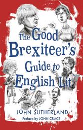 Icon image The Good Brexiteers Guide to English Lit