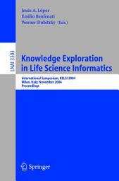 Icon image Knowledge Exploration in Life Science Informatics: International Symposium KELSI 2004, Milan, Italy, November 25-26, 2004, Proceedings