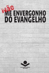 Icon image Não me envergonho do Evangelho