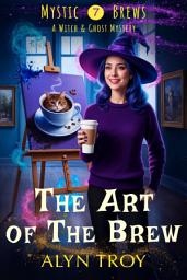 Icon image The Art of the Brew: A Witch & Ghost Mystery