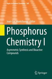 Icon image Phosphorus Chemistry I: Asymmetric Synthesis and Bioactive Compounds