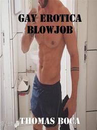 Icon image Gay erotica: Blowjob